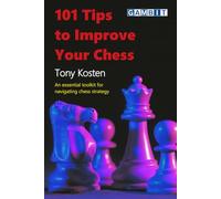 101 Tips to Improve Your Chess (Chess Strategy Lessons)