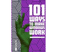 101 TO MAKE WINDOWS WORK (101 MIRACLES MODERNES)
