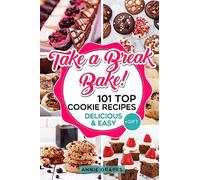 101 Top Cookie Recipes: Delicious & Easy + FREE GIFT (Cookie Cookbook, Best Cookie Recipes, Sugar Cookie Recipe, Chocolate Cookie Recipe, Holiday Cookies, Cookie Recipe Book, Baking Tips)
