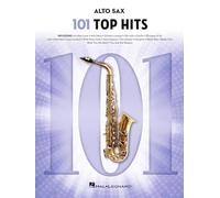 101 Top Hits for Alto Sax - Sheet Music Songbook for Beginner and Intermediate Players | 101 Popular Pop Songs with Easy Solo Arrangements for Practice and Performance at Home and On Stage