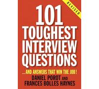 101 Toughest Interview Questions: And Answers That Win the Job! (101 Toughest Interview Questions & Answers That Win the Job)