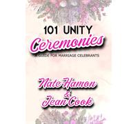 101 UNITY CEREMONIES: A Guide for Marriage Celebrants