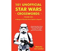 101 Unofficial Star Wars Crosswords - Volume 1: A Range of Puzzles from Quick to Expert!