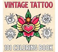 101 Vintage Tattoo Coloring Book: Classic Flash Art Designs for Adults, Teens to Color & Relax with Bold Lines, Retro Ink Style, and Timeless Tattoos Vibes