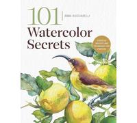101 Watercolor Secrets, Anna Bucciarelli, Paperba
