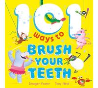 101 Ways to Brush Your Teeth