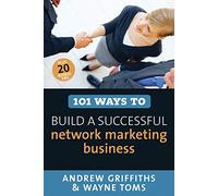 101 Ways to Build a Successful Network Marketing Business