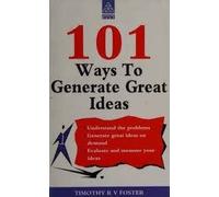 101 WAYS TO GENERATE GREAT IDEAS (Better management skills)