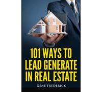 101 Ways to Lead Generate in Real Estate