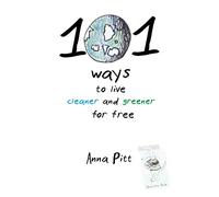 101 Ways to Live Cleaner and Greener for Free
