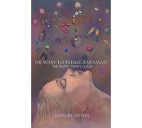 101 Ways to Please a Woman: The Smart Man's Guide