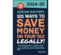 101 Ways to Save Money on Your Tax - Legally! 2024 - 2025