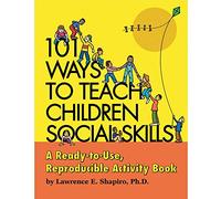 101 Ways to Teach Children Social Skills: A Ready-To-Use Reproducible Activity Book [With CDROM]