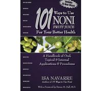 101 Ways to Use Noni Fruit Juice by Navarre, Isa (2005) Paperback