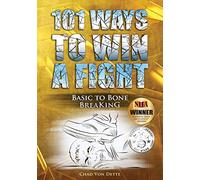 101 Ways To Win A Fight: Basic To Bone Breaking