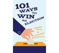 101 Ways To Win An Election