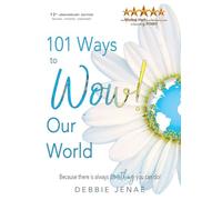 101 Ways to Wow! Our World