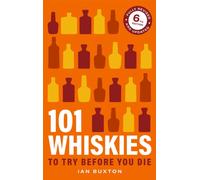 101 Whiskies To Try Before You Die 6th Edition