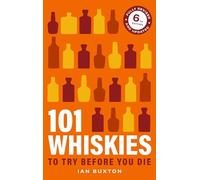 101 Whiskies To Try Before You Die 6th Edition