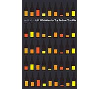 101 Whiskies to Try Before You Die (Revised & Updated)