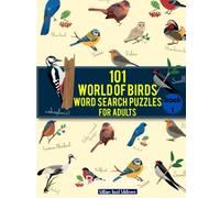 101 world of birds word search puzzle For Adults: Book one, Themed Word Search large print Birds of the world Find a word puzzle book for Bird lovers ... for Seniors Adults teens and cleaver kids