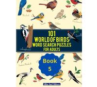 101 world of birds Word Search puzzles for Adults: Book 5 large print Birds Birds of the world word Search, Find a word puzzle book for Bird lovers ... for Seniors Adults teens and cleaver kids