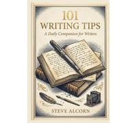101 Writing Tips: A Daily Companion for Writers
