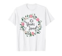 101 Years Loved Men Women Floral 101 Year Old 101th Birthday T-Shirt