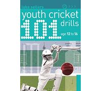 101 Youth Cricket Drills Age 12-16 (101 Drills)