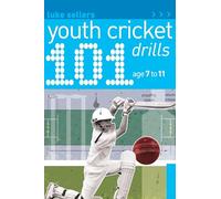 101 Youth Cricket Drills Age 7-11 (101 Drills)