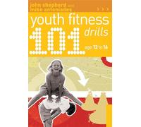 101 Youth Fitness Drills Age 12-16 (101 Drills)