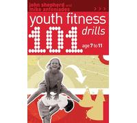 101 Youth Fitness Drills Age 7-11 (101 Drills)