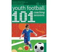 101 Youth Football Coaching Sessions (101 Drills)