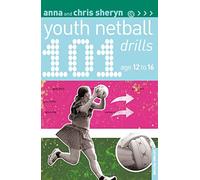101 Youth Netball Drills Age 12-16 (101 Drills)