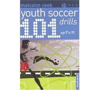 101 Youth Soccer Drills: Age 7 to 11
