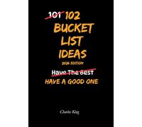 102 Bucket List Ideas: No Pressure. No Extremes. Just Real Experiences That Actually Matter (The 102 Series)