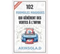 102 Formules Magiques Qui Génèrent Des Ventes à L'infini