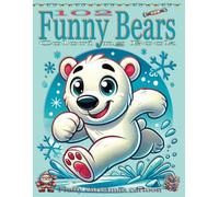 102 Funny Bears Coloring Book: Fluffy Christmas Cartoon: A Holiday Coloring Book for Kids Ages 3-14: Bears with Gifts and Santa Claus to Inspire Creativity and Festive Cheer