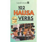 102 Hausa Verbs: Master the simple tenses of the Hausa language: 6 (Connect in Hausa)
