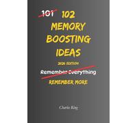 102 Memory Boosting Ideas: No hype. No empty promises. Just practical ways to strengthen recall and improve memory in everyday life. (The 102 Series)
