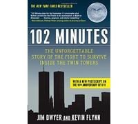 102 Minutes: The Unforgettable Story of the Fight to Survive Inside the Twin Towers by Jim Dwyer Kevin Flynn(2011-08-02)