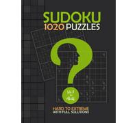 1020 Sudoku Puzzles Book for Adults: Sudoku Puzzles from Hard to Extreme with Full Solutions, to Keep Your Brian Healthy. Six Puzzels pur Page,Vol.3