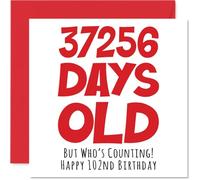 102nd Birthday Card for Men Women Him Her - 37256 Days Old - Funny Adult Happy Birthday Card for Grandma Nan Grandad Gran Mum Dad, 145mm Humour Joke Greeting Cards