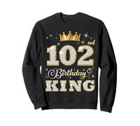 102nd Birthday King 102 Years Old Birthday Party for Him Sweatshirt
