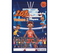 103 Excuses Handbook for Basketball Players: The Wildest Reasons, Funniest Fails & Most Creative Cop-Outs from the Court - Volume 2 (The Ultimate Excuse Handbook)