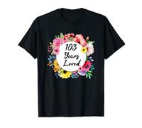 103 Years Loved, 103rd Birthday Floral T-Shirt