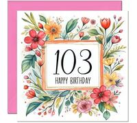 103rd Birthday Card for Women - Any Age - Floral Birthday Card for 103 Year old Woman Ladies Grandma Nan Mum Aunt Friend Sister Nanny