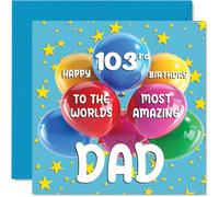 103rd Dad Birthday Card - World's Most Amazing Dad - Happy 103rd Birthday Card from Son Daughter, 145mm Age 103 Greeting Cards for Father Papa