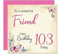 103rd Friend Birthday Card - Beautiful Butterfly Floral Friends Birthday Card for 103 Year Old