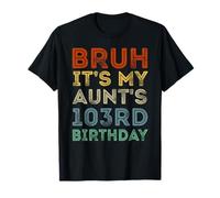 103yr BDay Niece Nephew Funny 103 Year Old 103rd Birthday T-Shirt